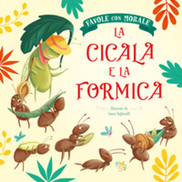 La cicala e la formica. Favole con morale - Librerie.coop La cicala e la formica. Favole con morale - Librerie.coop