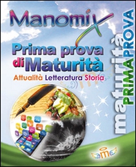 Manomix. Prima prova di maturità - Librerie.coop