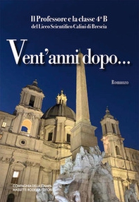 Vent'anni dopo.... Il Professore e la classe 4a B del Liceo Scientifico Calini - Librerie.coop