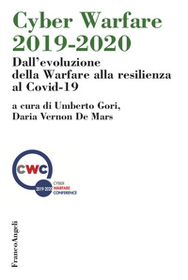 Cyber Warfare 2019-2020. Dall'evoluzione della Warfare alla resilienza al Covid-19 - Librerie.coop Cyber Warfare 2019-2020. Dall'evoluzione della Warfare alla resilienza al Covid-19 - Librerie.coop