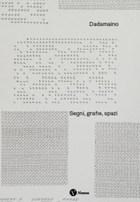 Dadamaino. Segni, grafie, spazi. Ediz. italiana e inglese - Librerie.coop