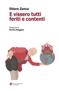 E vissero tutti feriti e contenti - Librerie.coop E vissero tutti feriti e contenti - Librerie.coop