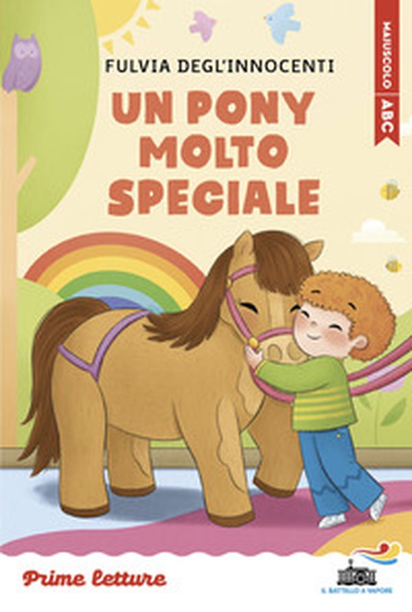 Un pony molto speciale. Stampatello maiuscolo a leggibilità facilitata - Librerie.coop