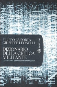 Dizionario della critica militante. Letteratura e mondo contemporaneo - Librerie.coop Dizionario della critica militante. Letteratura e mondo contemporaneo - Librerie.coop
