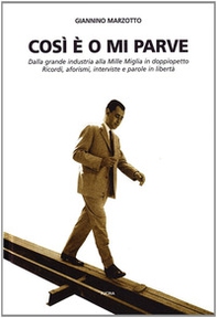 Così è o mi parve. Dalla grande industria alla Mille Miglia in doppiopetto - Librerie.coop Così è o mi parve. Dalla grande industria alla Mille Miglia in doppiopetto - Librerie.coop