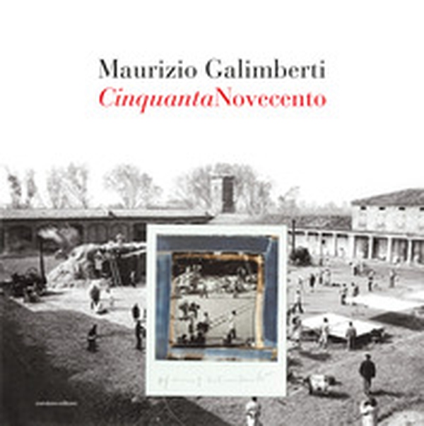 CinquantaNovecento. Un omaggio al capolavoro di Bernardo Bertolucci attraverso le fotografie di scena di Angelo Novi - Librerie.coop