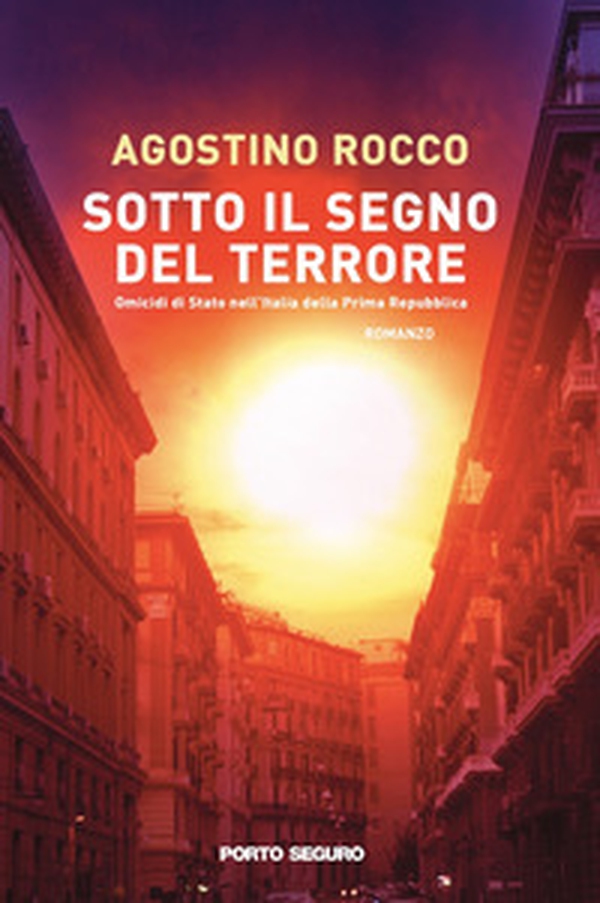 Sotto il segno del terrore. Omicidi di Stato nell'Italia della Prima Repubblica - Librerie.coop Sotto il segno del terrore. Omicidi di Stato nell'Italia della Prima Repubblica - Librerie.coop