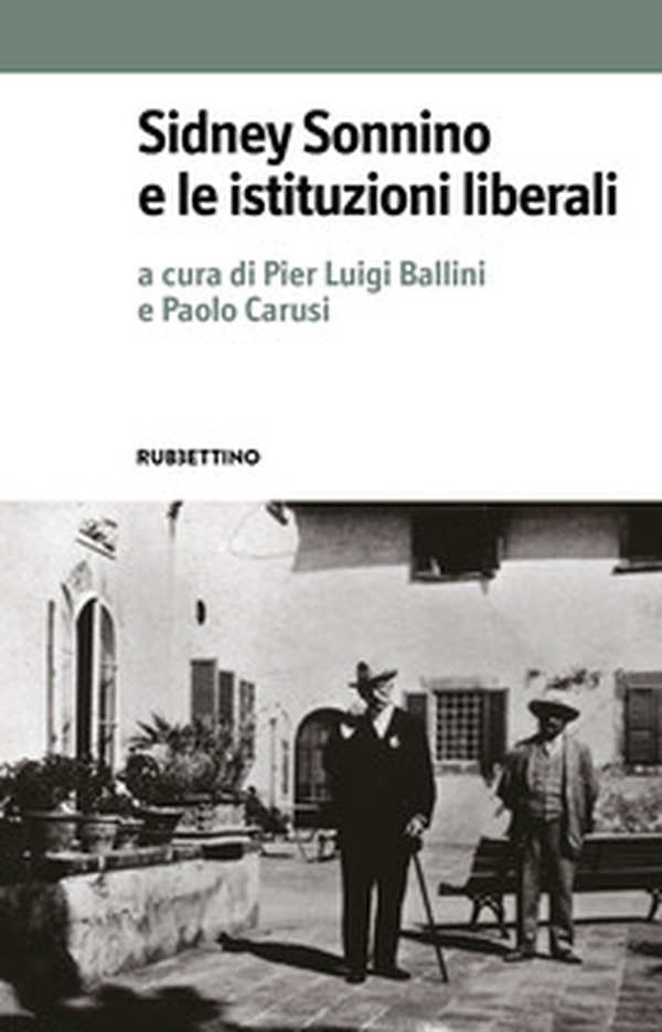 Sidney Sonnino e le istituzioni liberali - Librerie.coop Sidney Sonnino e le istituzioni liberali - Librerie.coop