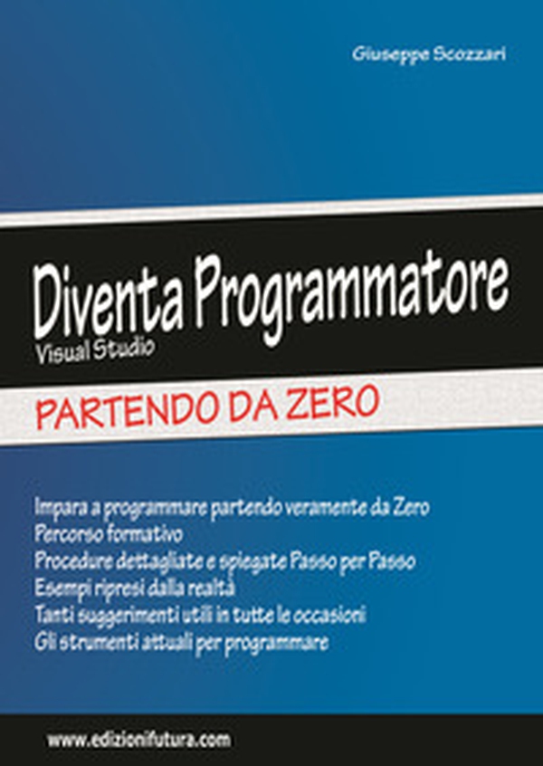 Diventa programmatore Visual Studio. Partendo da zero - Librerie.coop Diventa programmatore Visual Studio. Partendo da zero - Librerie.coop