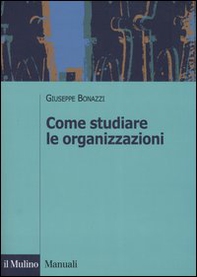 Come studiare le organizzazioni - Librerie.coop Come studiare le organizzazioni - Librerie.coop