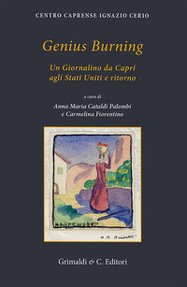 Genius Burning. Un giornalino da Capri agli Stati Uniti e ritorno - Librerie.coop Genius Burning. Un giornalino da Capri agli Stati Uniti e ritorno - Librerie.coop