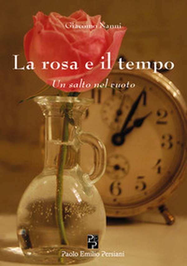 La rosa e il tempo. Un salto nel vuoto - Librerie.coop La rosa e il tempo. Un salto nel vuoto - Librerie.coop