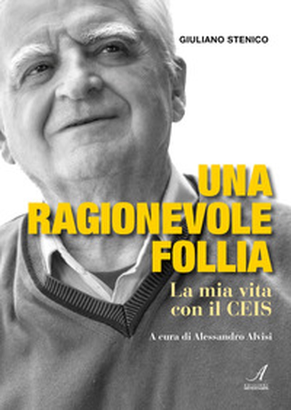Una ragionevole follia. La mia vita con il CEIS - Librerie.coop Una ragionevole follia. La mia vita con il CEIS - Librerie.coop