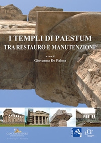 I templi di Paestum. Tra restauro e manutenzione - Librerie.coop