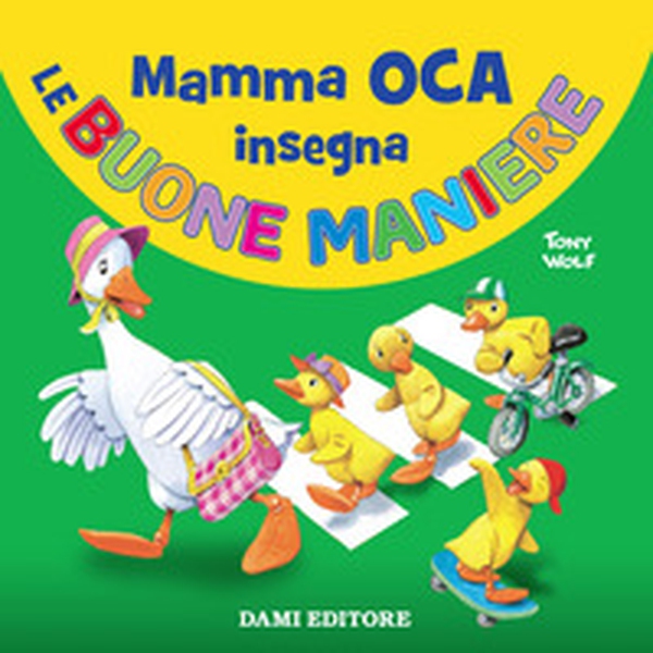 Mamma Oca insegna le buone maniere - Librerie.coop Mamma Oca insegna le buone maniere - Librerie.coop
