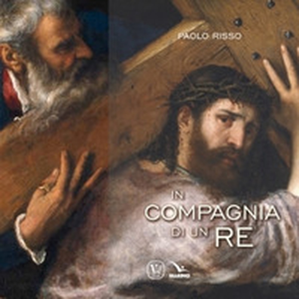 In compagnia di un Re - Librerie.coop In compagnia di un Re - Librerie.coop