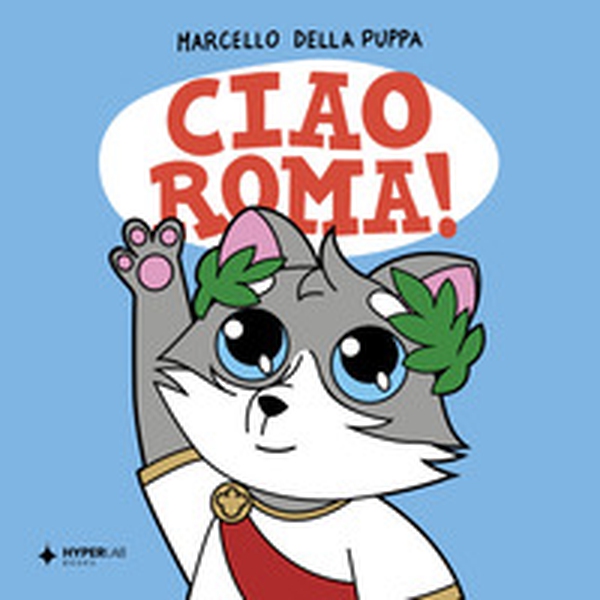 Ciao Roma! - Librerie.coop
