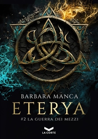 ETERYA #2 - La Guerra dei Mezzi - Librerie.coop ETERYA #2 - La Guerra dei Mezzi - Librerie.coop
