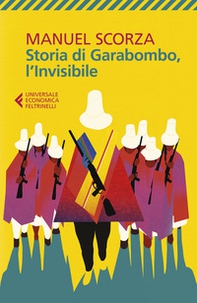 Storia di Garabombo, l'invisibile - Librerie.coop Storia di Garabombo, l'invisibile - Librerie.coop