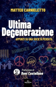Ultima degenerazione. Appunti su una società perduta - Librerie.coop