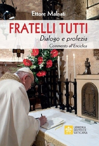 Fratelli tutti. Dialogo e profezia. Commento all'Enciclica - Librerie.coop