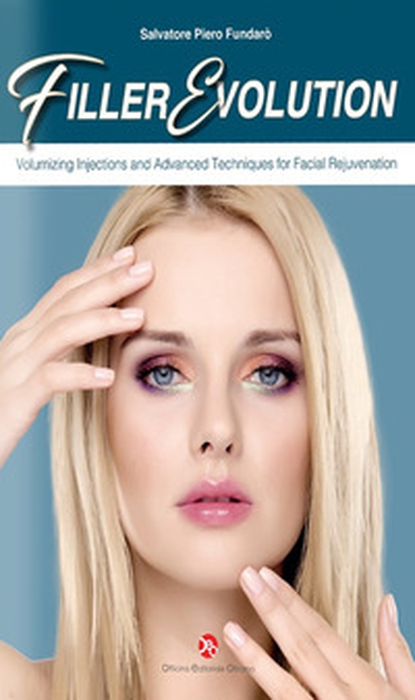 Filler evolution. Volumizing injections and advanced techniques for facial rejuvenation - Librerie.coop
