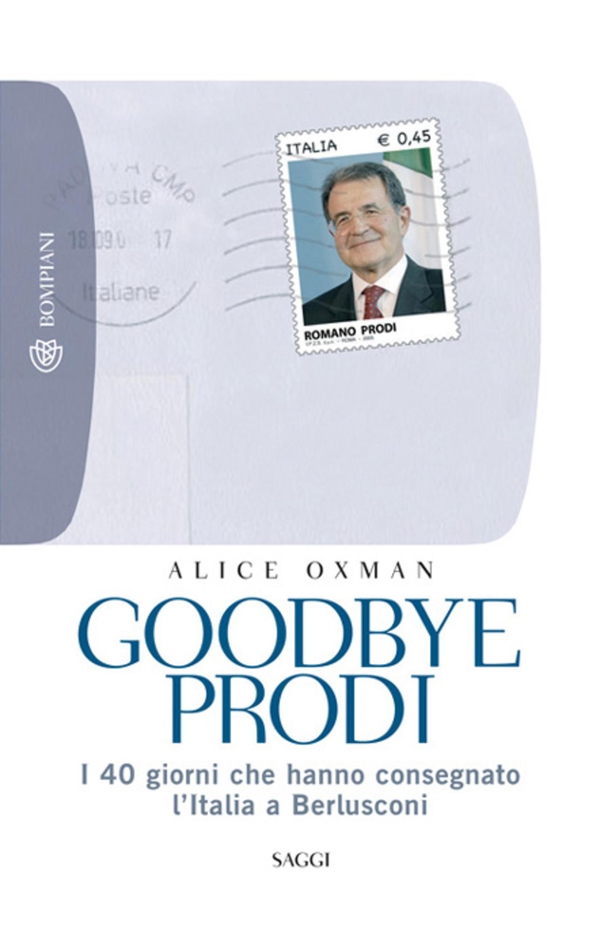Goodbye Prodi - Librerie.coop Goodbye Prodi - Librerie.coop