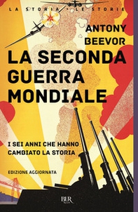 La seconda guerra mondiale. I sei anni che hanno cambiato la storia - Librerie.coop La seconda guerra mondiale. I sei anni che hanno cambiato la storia - Librerie.coop