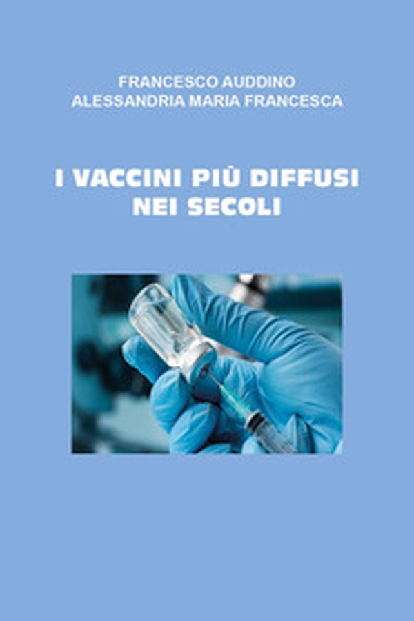 I vaccini più importanti nei secoli - Librerie.coop I vaccini più importanti nei secoli - Librerie.coop
