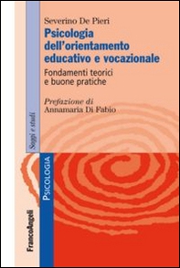 Psicologia dell'orientamento educativo e vocazionale. Fondamenti teorici e buone pratiche - Librerie.coop