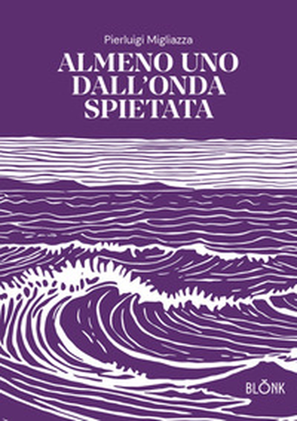 Almeno uno dall'onda spietata - Librerie.coop Almeno uno dall'onda spietata - Librerie.coop