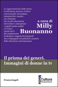 Il prisma dei generi. Immagini di donne in tv - Librerie.coop