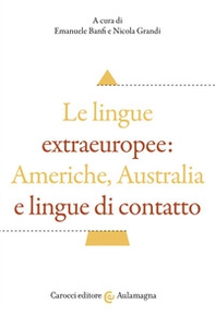 Le lingue extraeuropee: Americhe, Australia e lingue di contatto - Librerie.coop