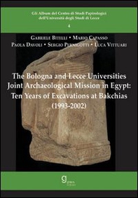 The Bologna and Lecce universities joint archaeological mission in Egypt. Ten years of excavations at Bakchias (1993-2002) - Librerie.coop