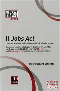 Il jobs act. I decreti attuativi della riforma del diritto del lavoro - Librerie.coop