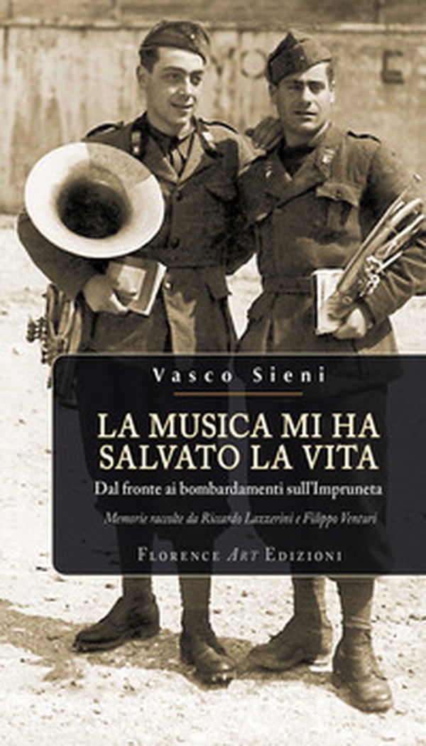 La musica mi ha salvato la vita. Dal fronte ai bombardamenti sull'Impruneta. Memorie - Librerie.coop La musica mi ha salvato la vita. Dal fronte ai bombardamenti sull'Impruneta. Memorie - Librerie.coop