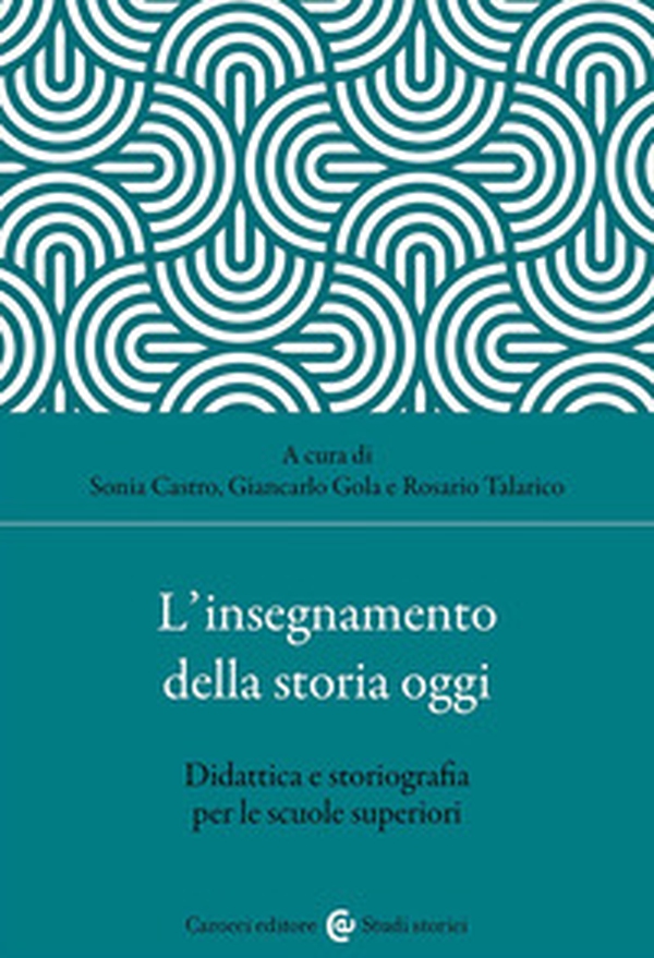 L'insegnamento della storia oggi. Didattica e storiografia per le scuole superiori - Librerie.coop L'insegnamento della storia oggi. Didattica e storiografia per le scuole superiori - Librerie.coop
