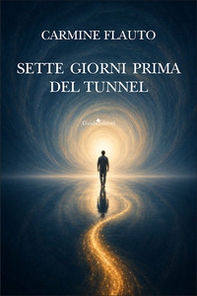 Sette giorni prima del tunnel - Librerie.coop