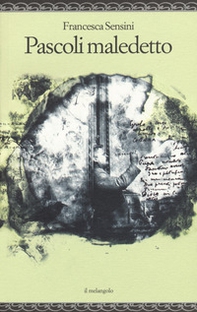 Pascoli maledetto - Librerie.coop Pascoli maledetto - Librerie.coop