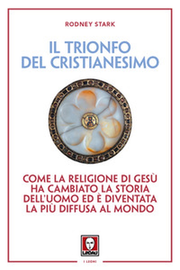 Il trionfo del cristianesimo. Come la religione di Gesù ha cambiato la storia dell'uomo ed è diventata la più diffusa al mondo - Librerie.coop Il trionfo del cristianesimo. Come la religione di Gesù ha cambiato la storia dell'uomo ed è diventata la più diffusa al mondo - Librerie.coop