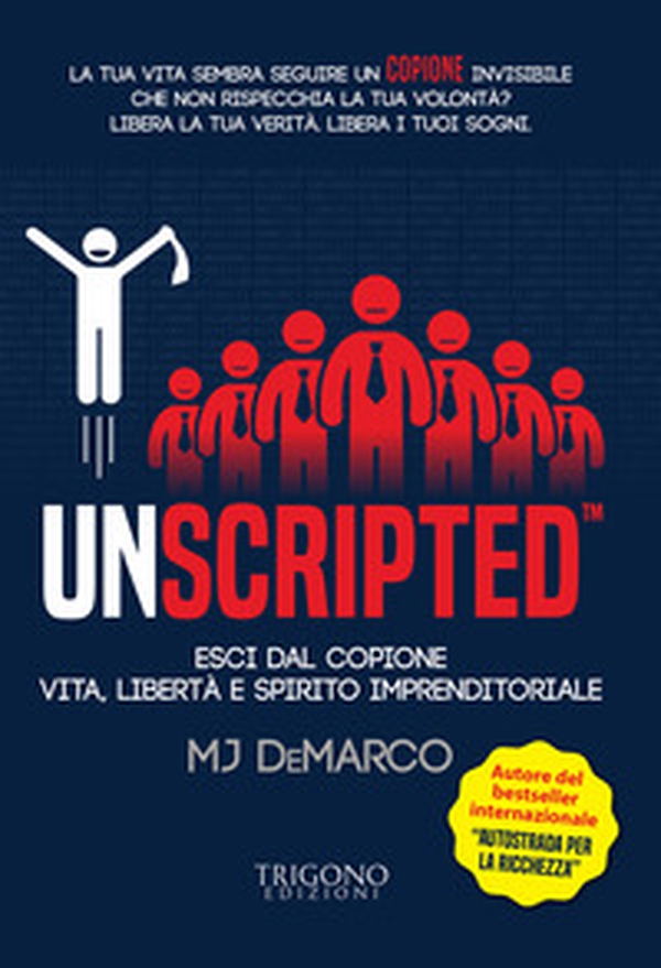 Unscripted. Esci dal copione. Vita, libertà e spirito imprenditoriale - Librerie.coop Unscripted. Esci dal copione. Vita, libertà e spirito imprenditoriale - Librerie.coop