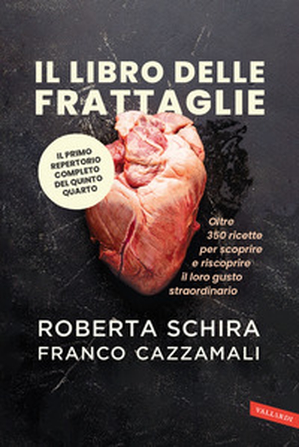 Il libro delle frattaglie. Oltre 350 ricette per scoprire e riscoprire il loro gusto straordinario - Librerie.coop Il libro delle frattaglie. Oltre 350 ricette per scoprire e riscoprire il loro gusto straordinario - Librerie.coop