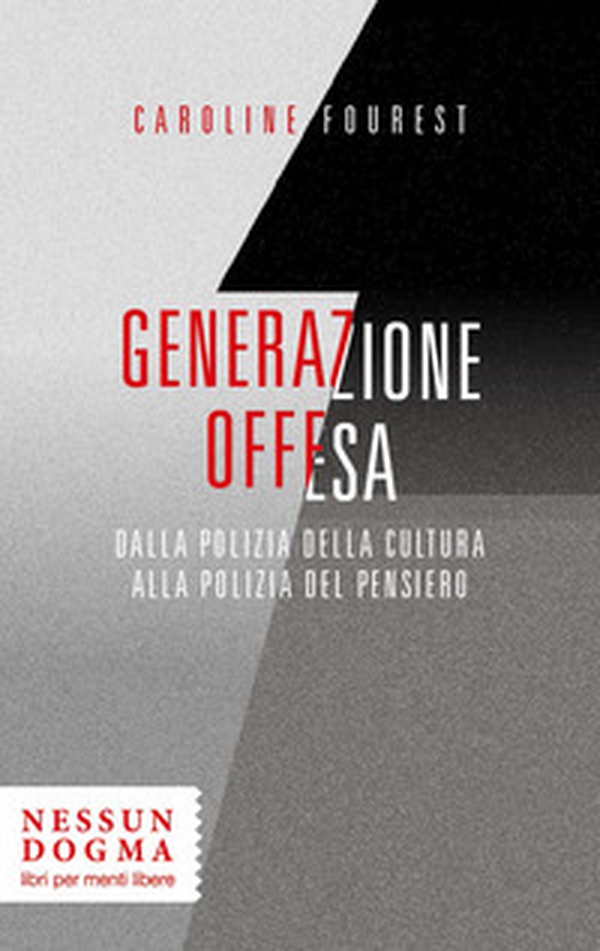 Generazione offesa. Dalla polizia della cultura alla polizia del pensiero - Librerie.coop Generazione offesa. Dalla polizia della cultura alla polizia del pensiero - Librerie.coop