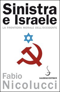 Sinistra e Israele. La frontiera morale dell'Occidente - Librerie.coop Sinistra e Israele. La frontiera morale dell'Occidente - Librerie.coop