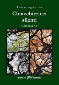 Chiacchiericci silenti. Cajorata 6 - Librerie.coop
