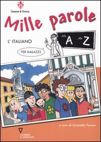 Mille parole. L'italiano per ragazzi dalla A alla Z - Librerie.coop