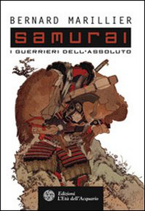 Samurai. I guerrieri dell'Assoluto - Librerie.coop Samurai. I guerrieri dell'Assoluto - Librerie.coop