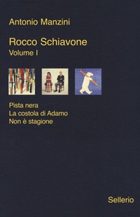 Rocco Schiavone: Pista nera-La costola di Adamo-Non è stagione - Librerie.coop Rocco Schiavone: Pista nera-La costola di Adamo-Non è stagione - Librerie.coop