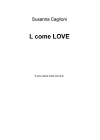L come love. Il vero valore inizia con la A - Librerie.coop