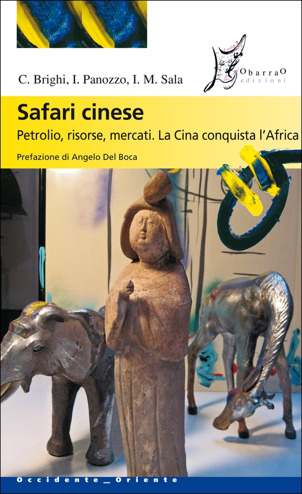 Safari cinese. Petrolio, risorse, mercati. La Cina conquista l'Africa - Librerie.coop Safari cinese. Petrolio, risorse, mercati. La Cina conquista l'Africa - Librerie.coop